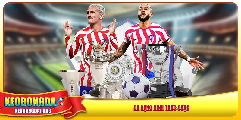 Đa dạng hình thức cược