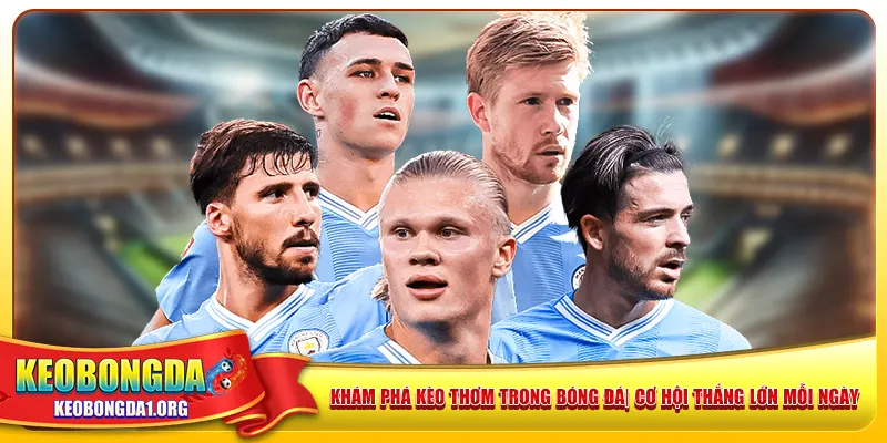 kham-pha-keo-thom-trong-bong-da-co-hoi-thang-lon-moi-ngay
