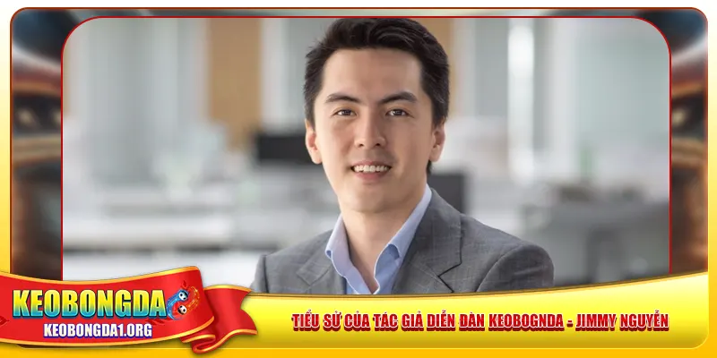 Tiểu sử của tác giả diễn đàn keobognda - Jimmy Nguyễn