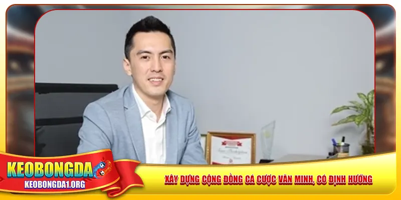 Xây dựng cộng đồng cá cược văn minh, có định hướng